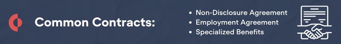 Common hiring contracts are non-disclosure agreements, employment agreements, and specialized benefits statements.
