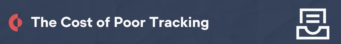 The costs of poor document tracking include missed deadlines, lost revenue, inefficient work time, and errors.