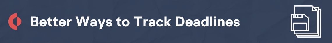 There are better ways to manage deadlines and renewals, such as Concord contract management software.
